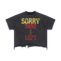 Sorry That I Left Vintage Crop Tee
